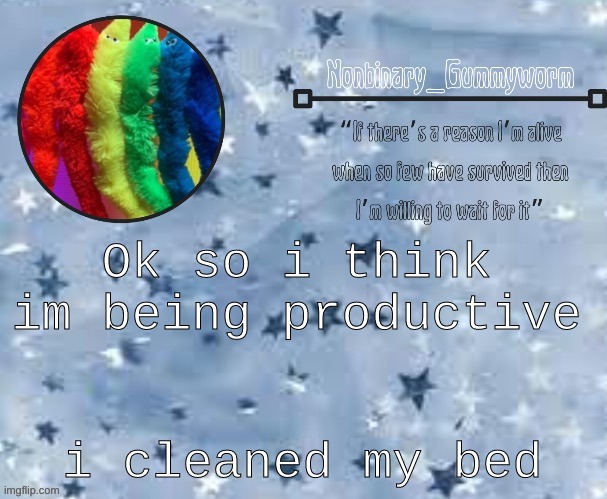 y a y | Ok so i think im being productive; i cleaned my bed | made w/ Imgflip meme maker