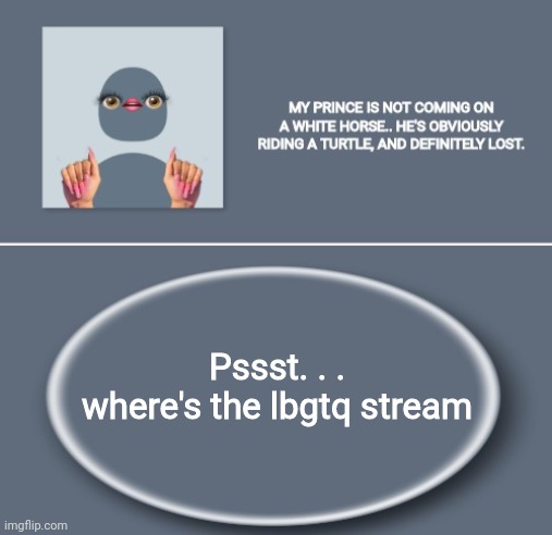 Emily | Pssst. . . where's the lbgtq stream | image tagged in emily | made w/ Imgflip meme maker
