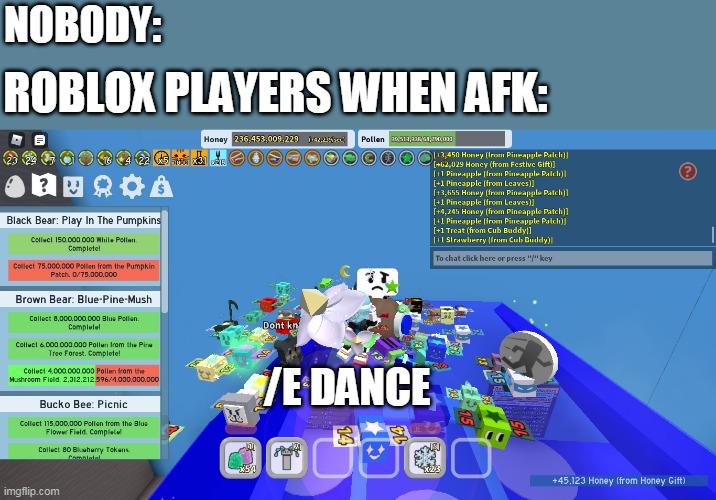 Hahaha | NOBODY:; ROBLOX PLAYERS WHEN AFK:; /E DANCE | image tagged in memes,roblox meme | made w/ Imgflip meme maker