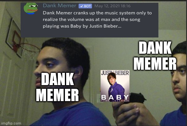 baby | DANK MEMER; DANK MEMER | image tagged in discord | made w/ Imgflip meme maker