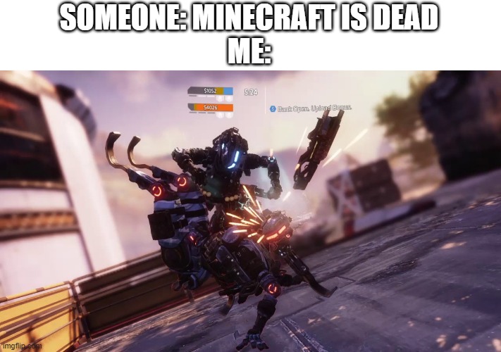 no | SOMEONE: MINECRAFT IS DEAD
ME: | image tagged in stim slap | made w/ Imgflip meme maker