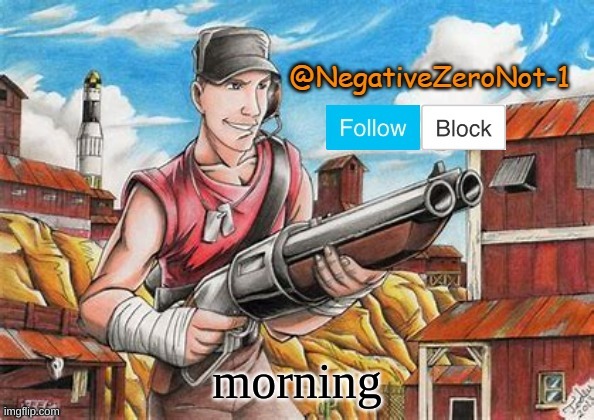 Scout announce | morning | image tagged in scout announce | made w/ Imgflip meme maker