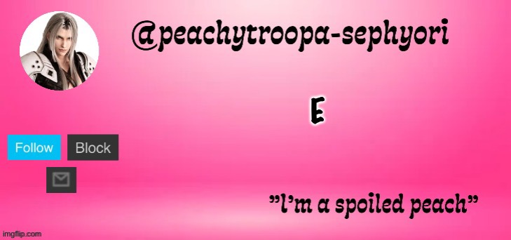 peachytroopa-sephiroth | E | image tagged in peachytroopa-sephiroth | made w/ Imgflip meme maker