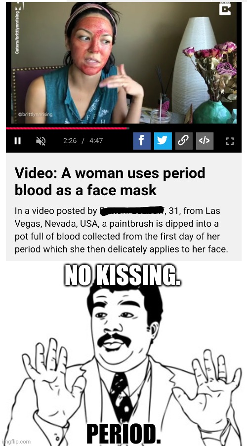 No kissing. Period! | NO KISSING. PERIOD. | image tagged in memes,neil degrasse tyson,kissing,period | made w/ Imgflip meme maker