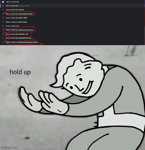 wait,what? | image tagged in fallout hold up | made w/ Imgflip meme maker