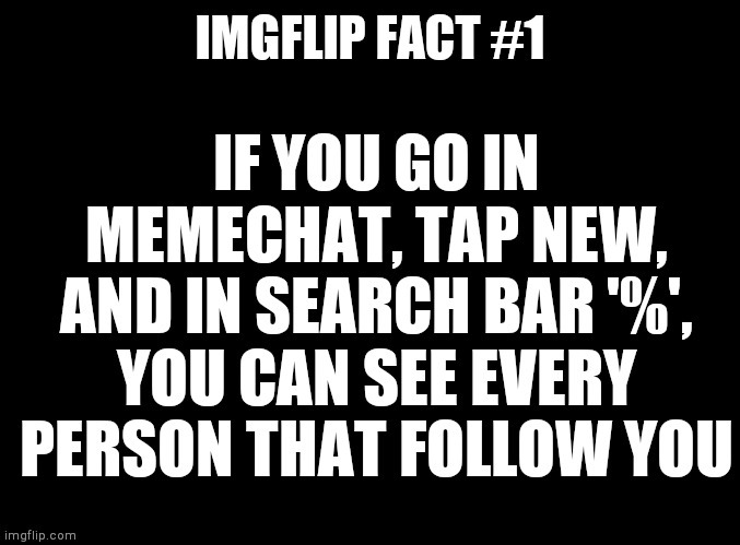Originally uploaded in 'Imgflip_facts' stream | image tagged in blank black,imgflip_facts | made w/ Imgflip meme maker