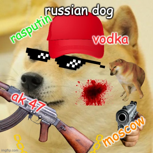 doge | russian dog; rasputin; vodka; ak 47; moscow | image tagged in funny,russia,in soviet russia | made w/ Imgflip meme maker