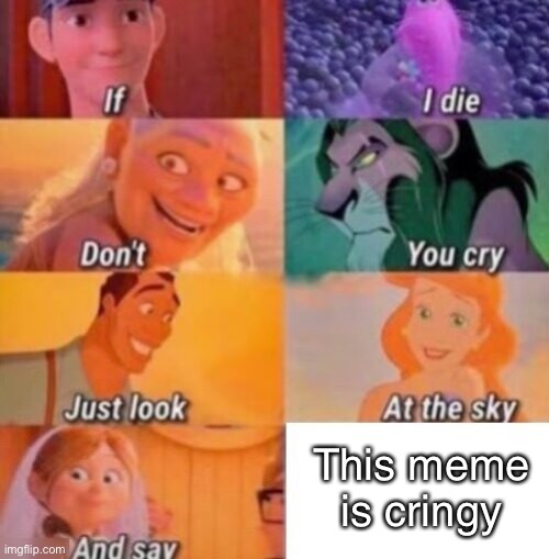 If I Die | This meme is cringy | image tagged in if i die | made w/ Imgflip meme maker
