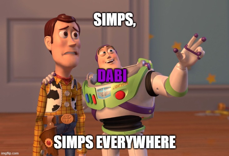 X, X Everywhere | SIMPS, DABI; SIMPS EVERYWHERE | image tagged in memes,x x everywhere | made w/ Imgflip meme maker