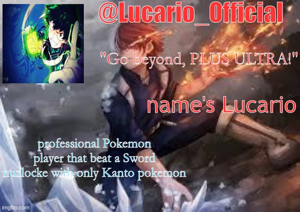 I actually did lol | name's Lucario; professional Pokemon player that beat a Sword nuzlocke with only Kanto pokemon | made w/ Imgflip meme maker