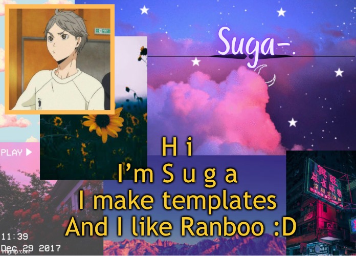 :D | H i 
I’m S u g a 
I make templates 
And I like Ranboo :D | image tagged in suga- | made w/ Imgflip meme maker