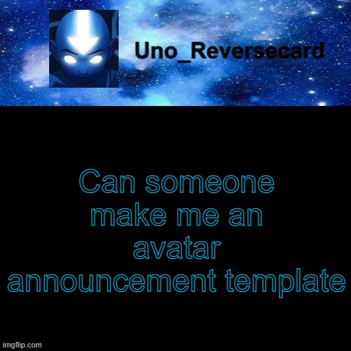 Uno_Reversecard Avatar blue temp | Can someone make me an avatar announcement template | image tagged in uno_reversecard avatar blue temp | made w/ Imgflip meme maker
