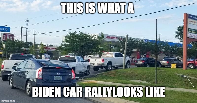 Biden car rally |  THIS IS WHAT A; BIDEN CAR RALLYLOOKS LIKE | image tagged in biden,xiden,resident,loser,idiot | made w/ Imgflip meme maker