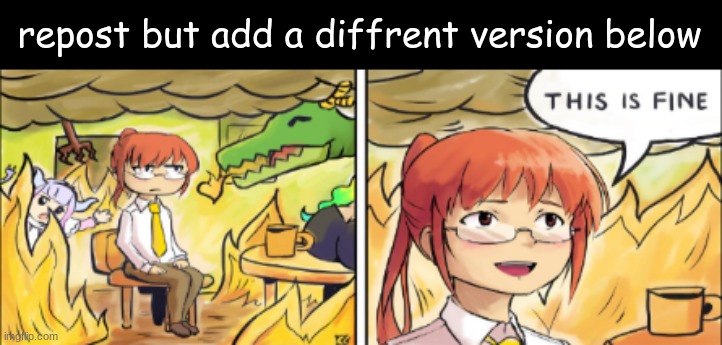 This is fine miss kobayashi's dragon maid | repost but add a diffrent version below | image tagged in this is fine miss kobayashi's dragon maid | made w/ Imgflip meme maker