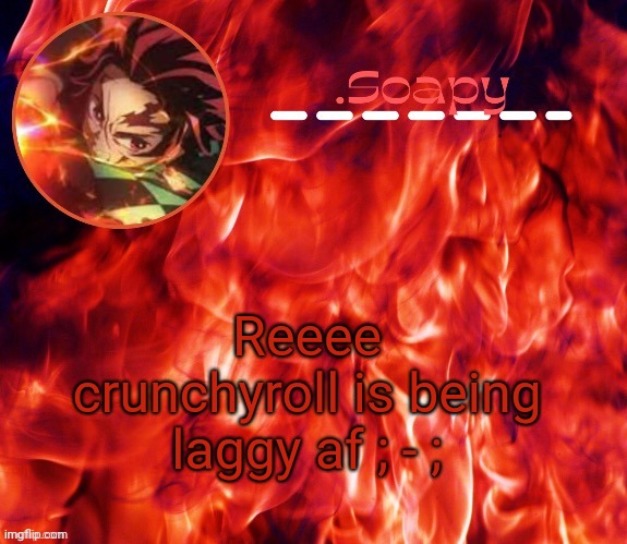 ty suga | Reeee crunchyroll is being laggy af ; - ; | image tagged in ty suga | made w/ Imgflip meme maker