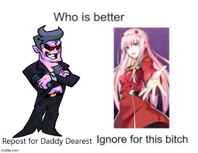 Daddy Dearest better | made w/ Imgflip meme maker