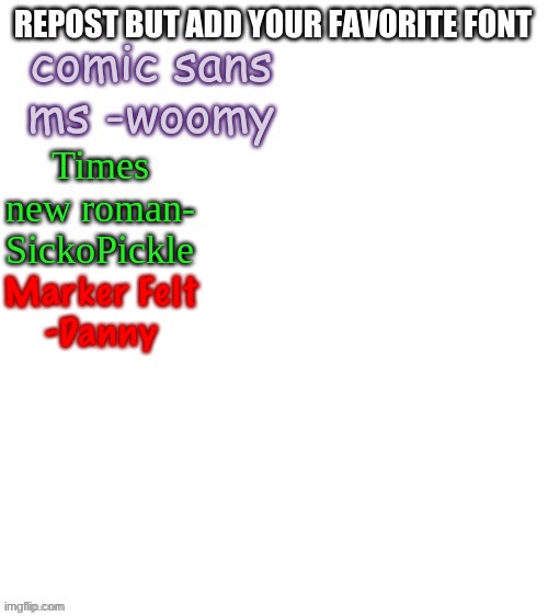 Marker Felt
-Danny | made w/ Imgflip meme maker