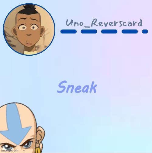 Sneak | made w/ Imgflip meme maker