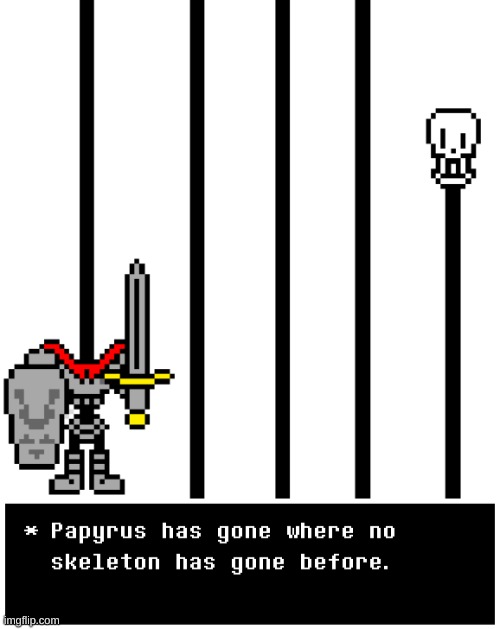 Lesser Papyrus | image tagged in funny memes,funny,undertale,memes | made w/ Imgflip meme maker