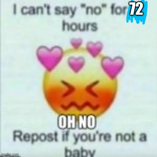 72 | made w/ Imgflip meme maker
