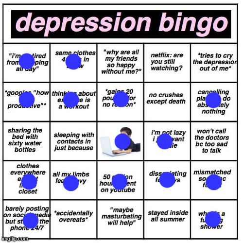 finally i got a bingo | image tagged in depression bingo | made w/ Imgflip meme maker