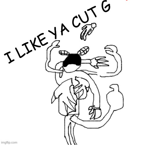 SKIBERDEDOO | I LIKE YA CUT G | image tagged in slumberrrrr,oooooh that brother gone | made w/ Imgflip meme maker