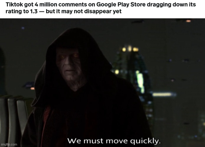 ALL MEMERS MUST 1 REVIEW TIKTOK IN ORDER FOR IT TO DISAPPEAR!! | image tagged in tik tok sucks,memes,funny,lol,star wars,relatable | made w/ Imgflip meme maker
