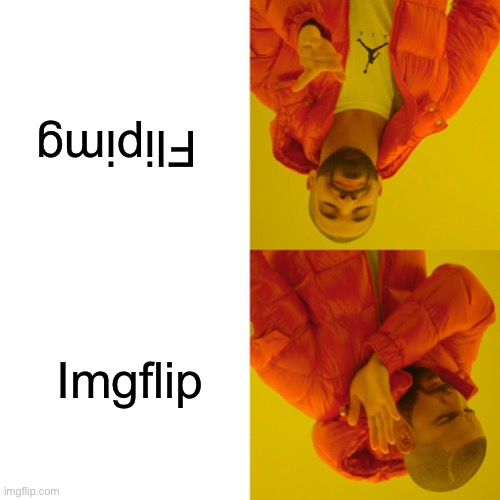 Drake Hotline Bling | Flipimg; Imgflip | image tagged in memes,drake hotline bling | made w/ Imgflip meme maker