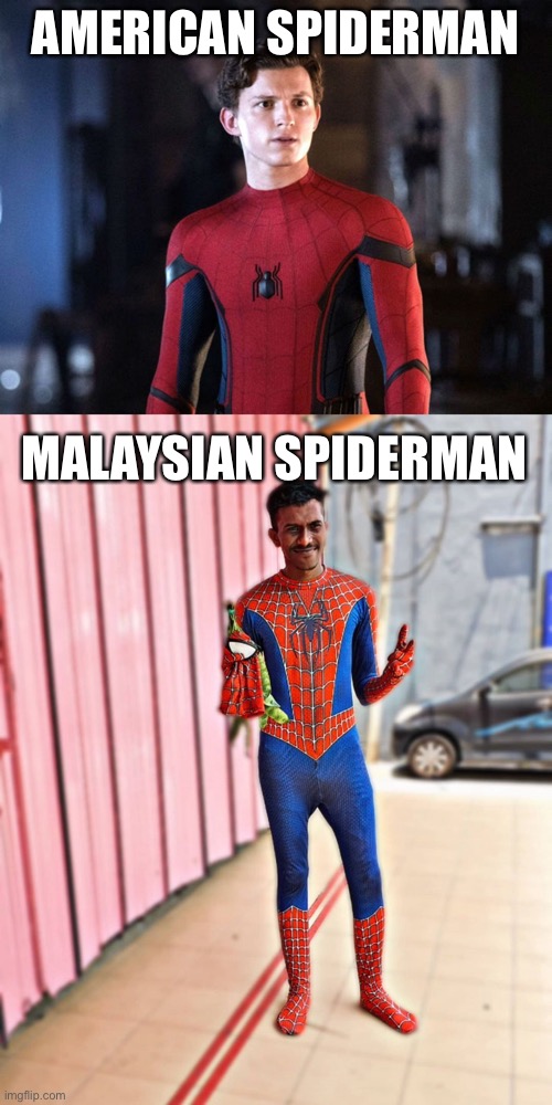 AMERICAN SPIDERMAN; MALAYSIAN SPIDERMAN | made w/ Imgflip meme maker