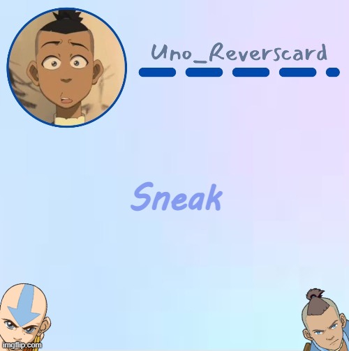 Sneak | made w/ Imgflip meme maker
