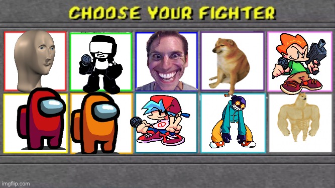 1v1 me | image tagged in choose your fighter | made w/ Imgflip meme maker