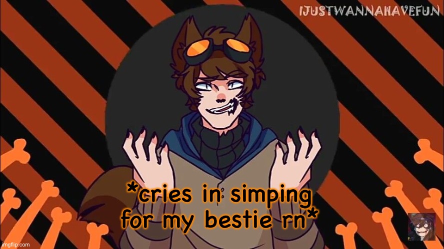 wolf boi toby | *cries in simping for my bestie rn* | image tagged in wolf boi toby | made w/ Imgflip meme maker
