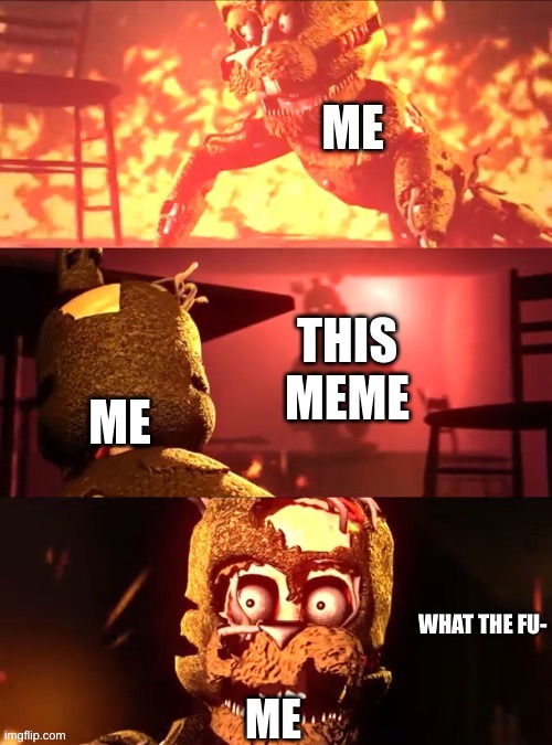 Scraptrap What The Fu- | ME ME THIS MEME ME | image tagged in scraptrap what the fu- | made w/ Imgflip meme maker