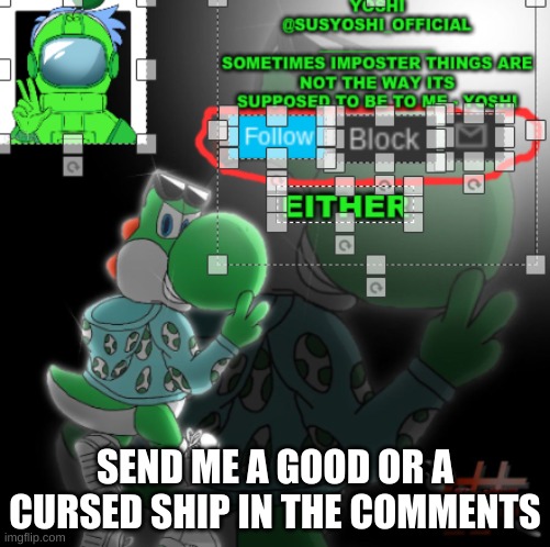 Yoshi_Official Announcement Temp v3 | SEND ME A GOOD OR A CURSED SHIP IN THE COMMENTS | image tagged in yoshi_official announcement temp v3 | made w/ Imgflip meme maker