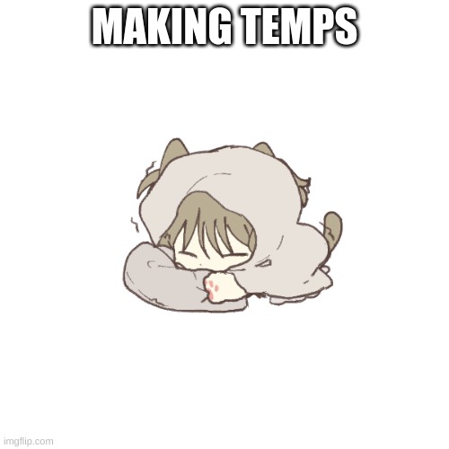 Quotes or no quote character/theme etc | MAKING TEMPS | image tagged in i deleted the image mb | made w/ Imgflip meme maker