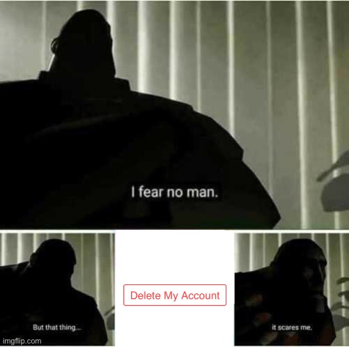 Why does it exist? | image tagged in i fear no man | made w/ Imgflip meme maker