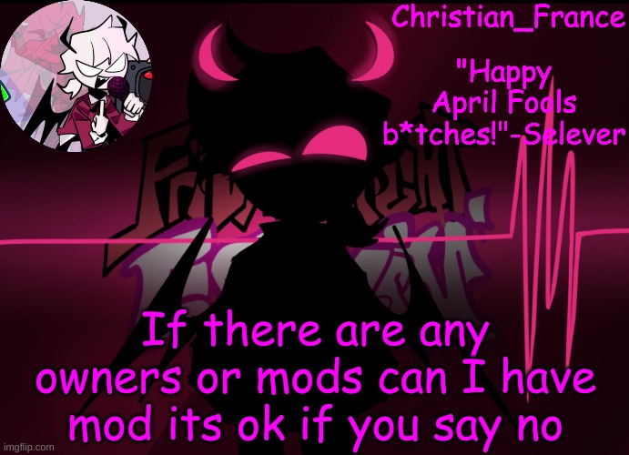 Just asking | If there are any owners or mods can I have mod its ok if you say no | made w/ Imgflip meme maker