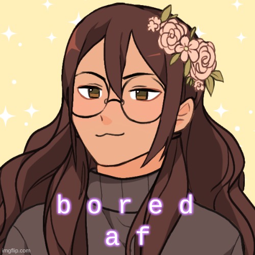 a f; b o r e d | made w/ Imgflip meme maker