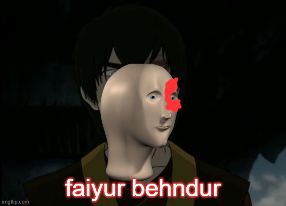 3 | faiyur behndur | image tagged in zuko | made w/ Imgflip meme maker