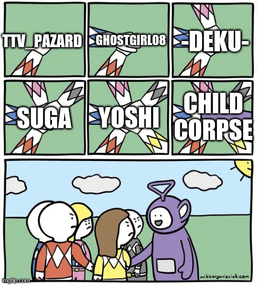 People holding hands and telletubby | GHOSTGIRL08; -DEKU-; TTV_PAZARD; CHILD CORPSE; YOSHI; SUGA | image tagged in people holding hands and telletubby | made w/ Imgflip meme maker