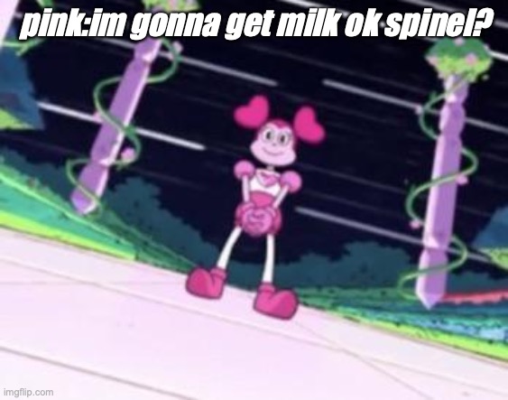 spinel after pink diamond left | pink:im gonna get milk ok spinel? | image tagged in waiting spinel 1 | made w/ Imgflip meme maker
