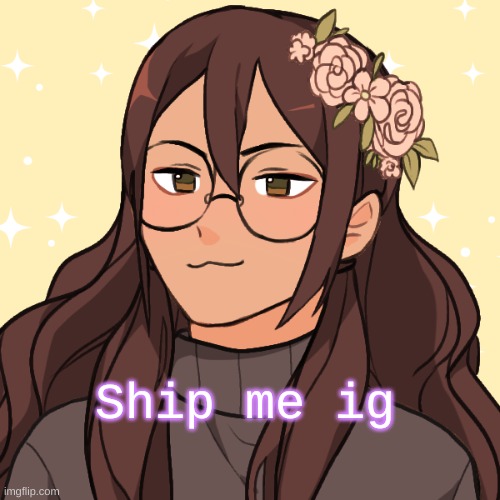 Ship me ig | made w/ Imgflip meme maker
