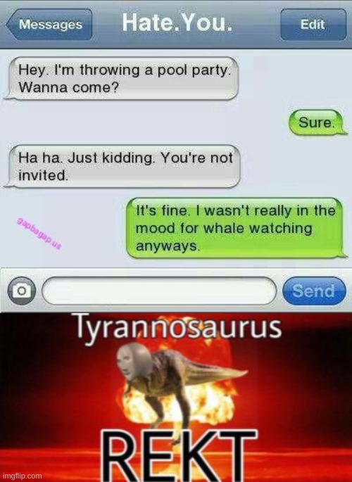 Tyrannosaurus Rekt!! | image tagged in tyrannosaurus rekt,funny memes,funny meme,lol,lol so funny,too funny | made w/ Imgflip meme maker