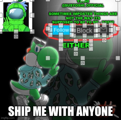Yoshi_Official Announcement Temp v3 | SHIP ME WITH ANYONE | image tagged in yoshi_official announcement temp v3 | made w/ Imgflip meme maker