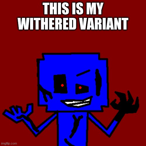 some fnaf oc art | THIS IS MY WITHERED VARIANT | image tagged in art | made w/ Imgflip meme maker