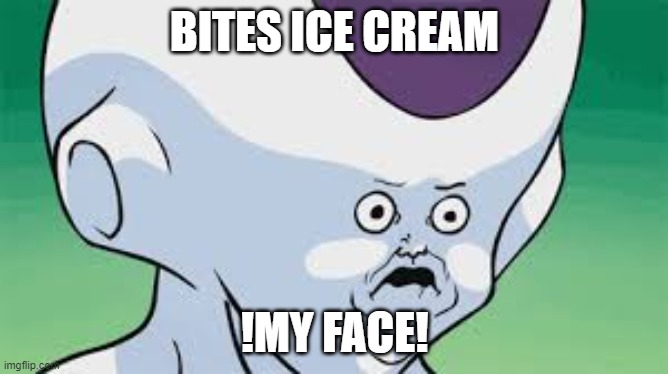 Freezy pop | BITES ICE CREAM; !MY FACE! | image tagged in freezy pop | made w/ Imgflip meme maker