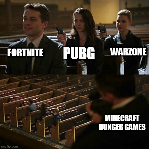 best BR game | FORTNITE; WARZONE; PUBG; MINECRAFT HUNGER GAMES | image tagged in assassination chain | made w/ Imgflip meme maker