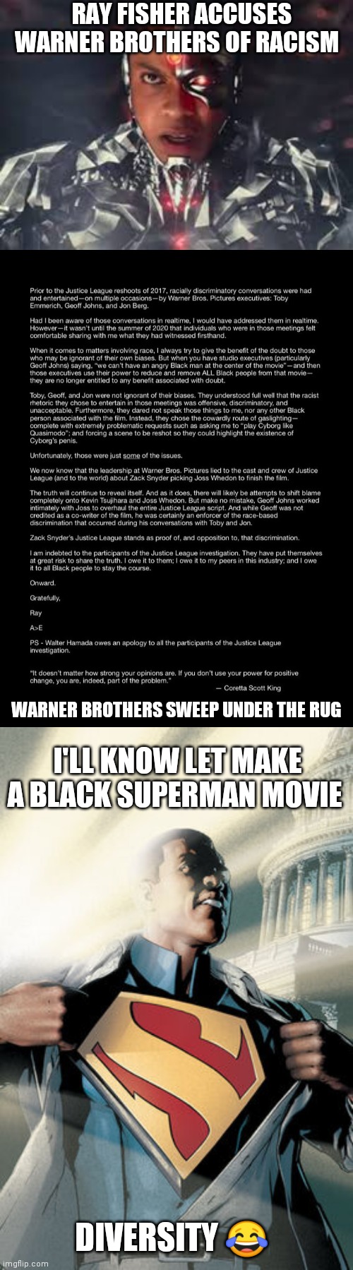 Black Superman man warner brothers very Desperate |  RAY FISHER ACCUSES WARNER BROTHERS OF RACISM; WARNER BROTHERS SWEEP UNDER THE RUG; I'LL KNOW LET MAKE A BLACK SUPERMAN MOVIE; DIVERSITY 😂 | image tagged in superman,dc comics | made w/ Imgflip meme maker