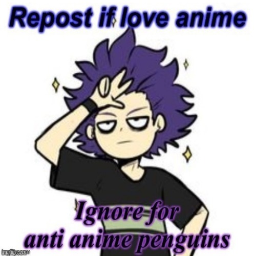 I only reposted this BECAUSE there is a meme that says "Repost if you love anime" | image tagged in memes,anime,my hero academia | made w/ Imgflip meme maker