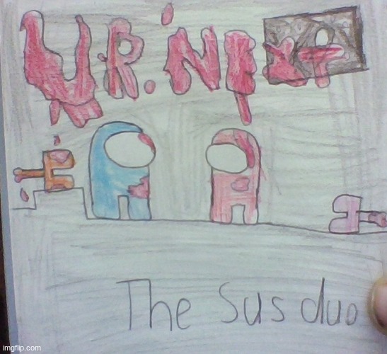 The sus duo but it's a drawing | image tagged in sus,among us drawing | made w/ Imgflip meme maker